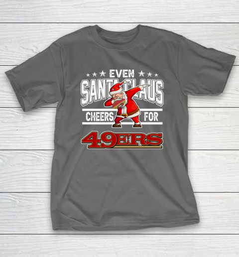 San Francisco 49ers Even Santa Claus Cheers For Christmas NFL T-Shirt 8