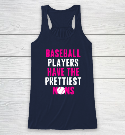 Baseball Players Have The Prettiest Moms Racerback Tank 5