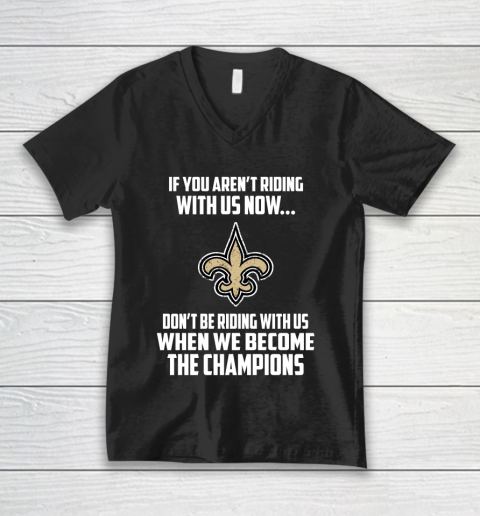 NFL New Orleans Saints Football We Become The Champions V-Neck T-Shirt