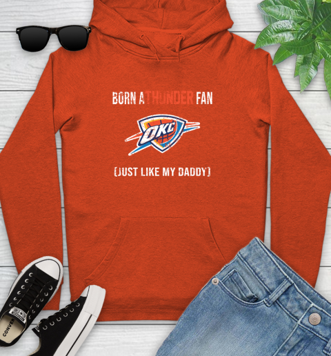 NBA Oklahoma City Thunder Loyal Fan Just Like My Daddy Basketball Shirt Youth Hoodie 4