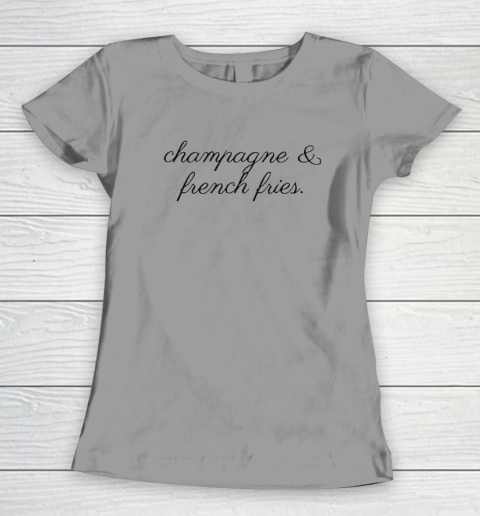 Champagne And French Fries Women's T-Shirt 3