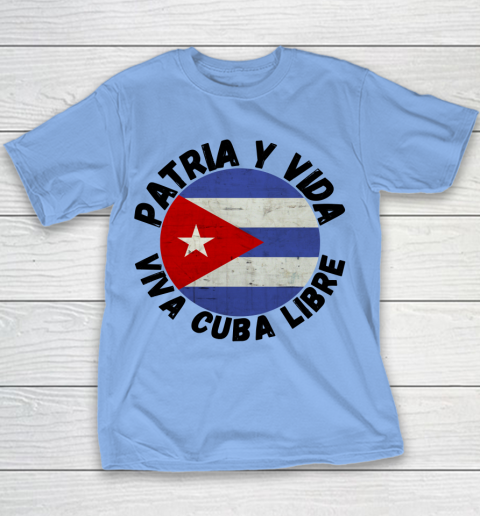 Patria Y Vida Viva Cuba Libre SOS CUba Free Cuba Youth T-Shirt 7