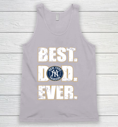 MLB New York Yankees Baseball Best Dad Ever Family Shirt Tank Top 3