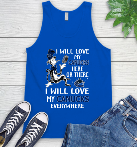 NHL Hockey Vancouver Canucks I Will Love My Canucks Leafs Everywhere Dr Seuss Shirt Tank Top 4