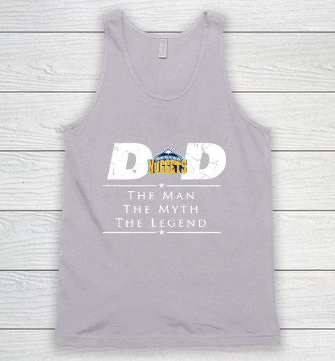 Denver Nuggets NBA Basketball Dad The Man The Myth The Legend Tank Top 3