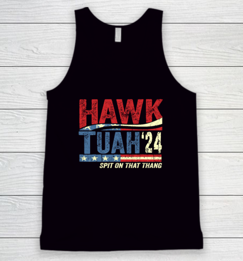 Hawk Tuah 24 Spit On That Thang Tank Top