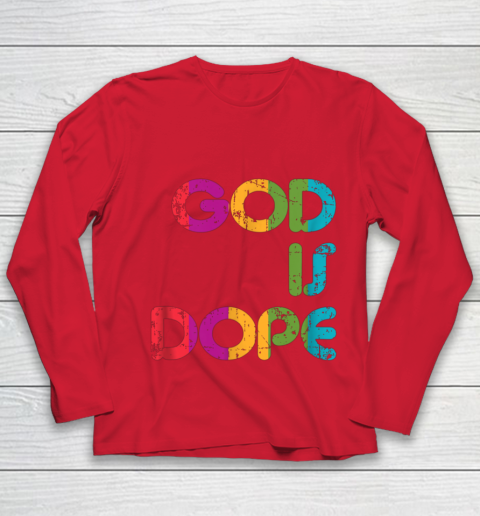God is Dope Funny Christian Faith Believer Youth Long Sleeve 10