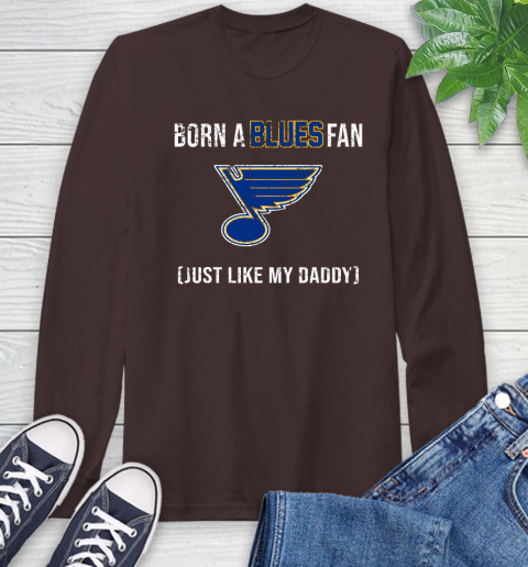 NHL St.Louis Blues Hockey Loyal Fan Just Like My Daddy Shirt Long Sleeve T-Shirt 8