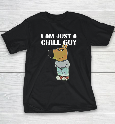 Chill Guy Shirt I Am Just A Chill Guy Youth T-Shirt