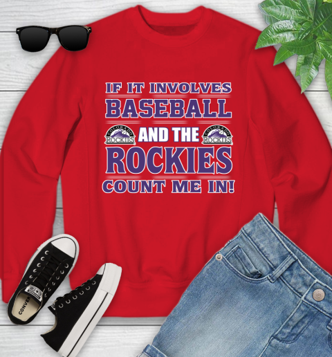 MLB If It Involves Baseball And The Colorado Rockies Count Me In Sports Youth Sweatshirt 9