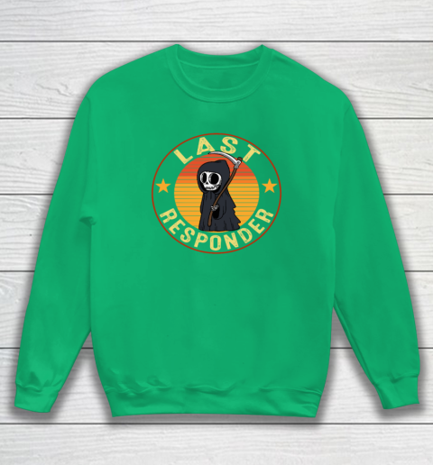 Grim Reaper Funny Dark Meme Mortician Last Responder Sweatshirt 4
