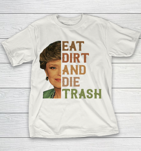 Golden Girls Tshirt Blanche Devereaux Eat Dirt And Die Trash Youth T-Shirt