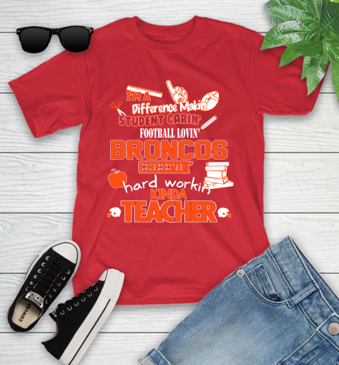 Denver Broncos NFL I'm A Difference Making Student Caring Football Loving Kinda Teacher Youth T-Shirt 13