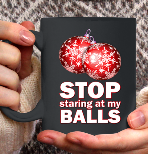 Stop Staring at my Balls Funny Christmas Holiday Pajama Ceramic Mug 11oz 2