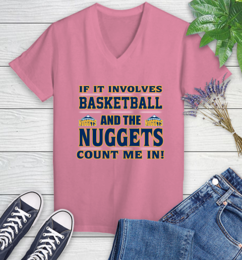 NBA If It Involves Basketball And Denver Nuggets Count Me In Sports Women's V-Neck T-Shirt 13