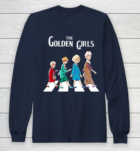 Golden Girls Tshirt fan art vintage retro The Golden Girls Rose Dorothy Blanche Long Sleeve T-Shirt 2