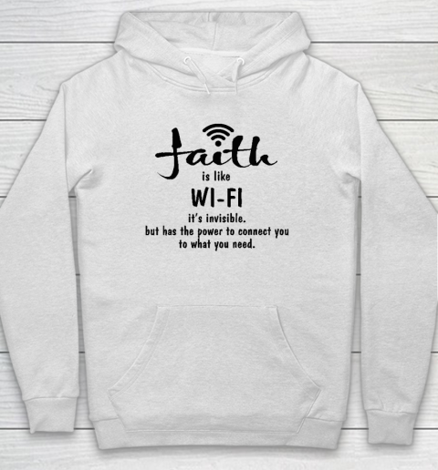 Faith Is Like Wifi Hoodie