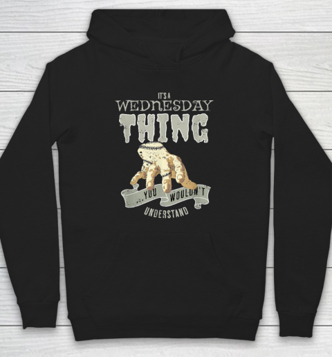 Wednesday's Child Is Full Of Woe  It's A Wednesday Thing Hoodie