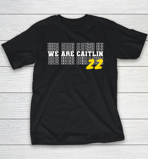 We Are Caitlin Clark Youth T-Shirt