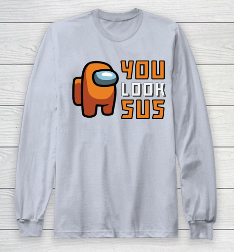 Among Us Shirt You Look SUS Long Sleeve T-Shirt 4