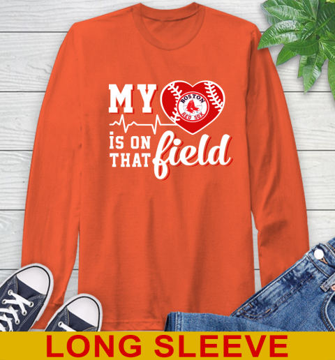 MLB My Heart Is On That Field Baseball Sports Boston Red Sox Long Sleeve T-Shirt 4