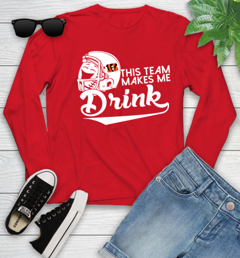 Cincinnati Bengals NFL Football This Team Makes Me Drink Adoring Fan Youth Long Sleeve 11