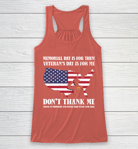Veteran Shirt Memorial Day Is For Them Veteran's Day Is For Me  Funny Father's Day Racerback Tank 3