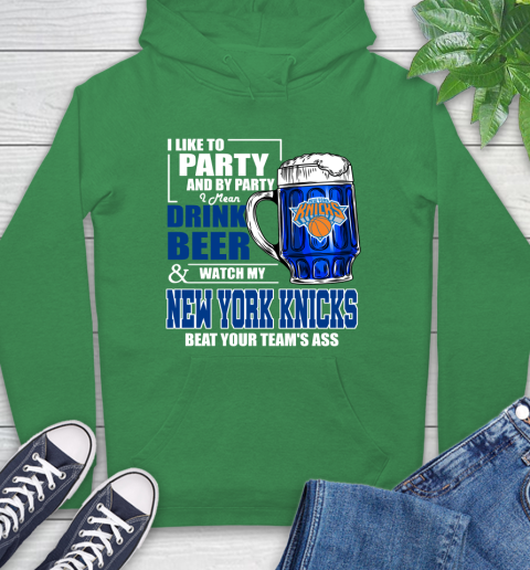 NBA Drink Beer and Watch My New York Knicks Beat Your Team's Ass Basketball Hoodie 8