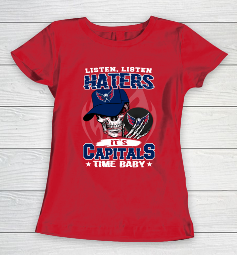 Listen Haters It is CAPITALS Time Baby NHL Women's T-Shirt 9