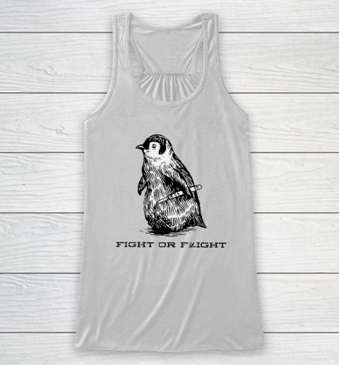 Fight Or Flight Funny Penguin Pun Racerback Tank