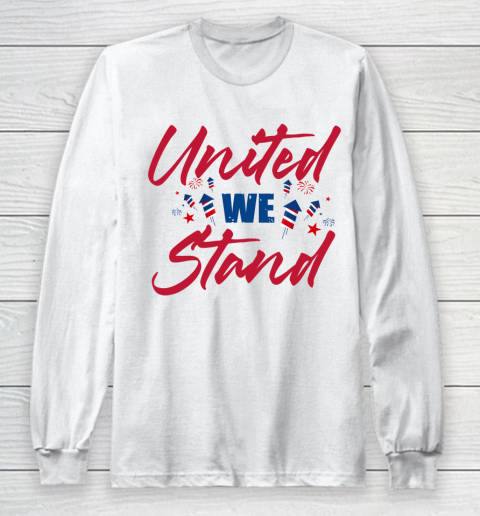 Independence Day 4th Of July United We Stand Long Sleeve T-Shirt