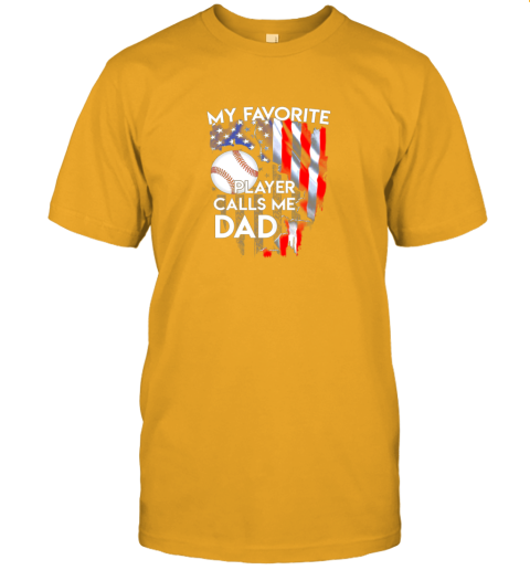 xwaf my favorite baseball player calls me dad funny gift jersey t shirt 60 front gold
