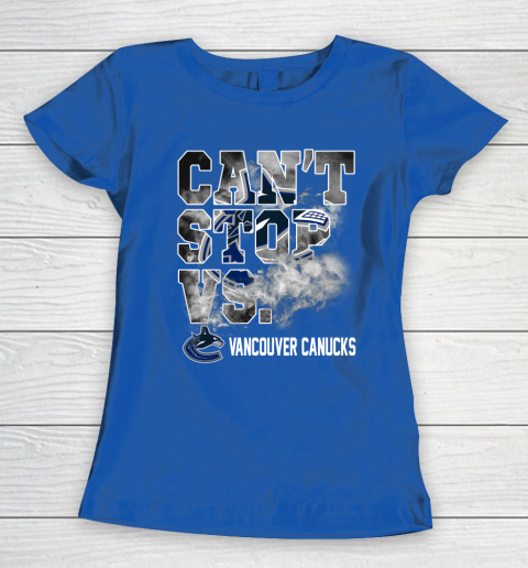 NHL Vancouver Canucks Hockey Can't Stop Vs Women's T-Shirt 8