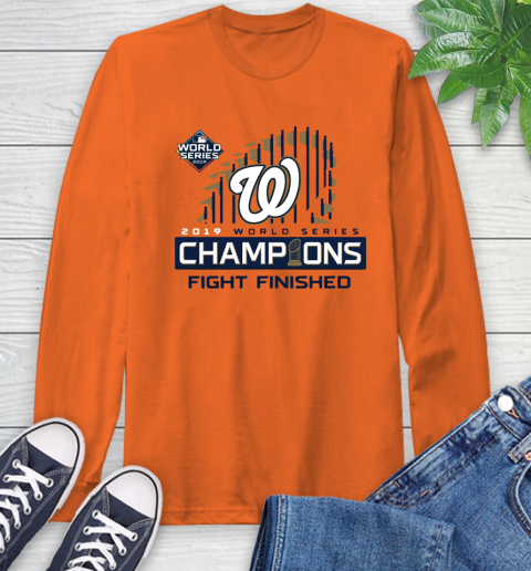 Finish The Fight Washington Nationals World Series Long Sleeve T-Shirt 4