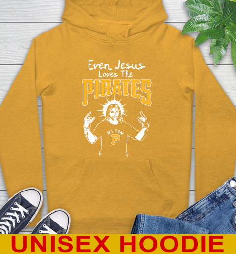 Pittsburgh Pirates MLB Baseball Even Jesus Loves The Pirates Shirt Hoodie 2