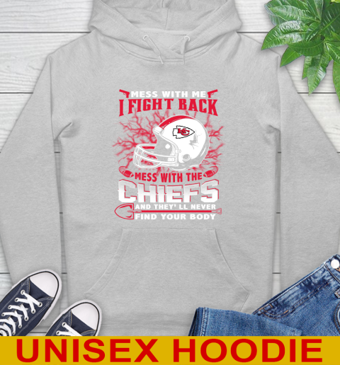 NFL Football Kansas City Chiefs Mess With Me I Fight Back Mess With My Team And They'll Never Find Your Body Shirt Hoodie 6