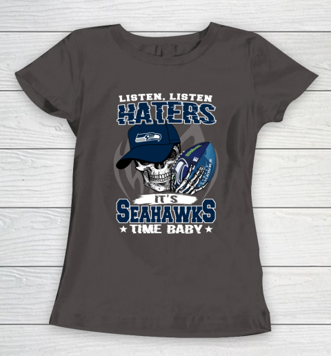 Listen Haters It is SEAHAWKS Time Baby NFL Women's T-Shirt 7