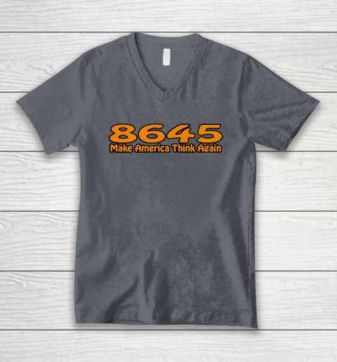 86 45 Make America Think Again V-Neck T-Shirt 5