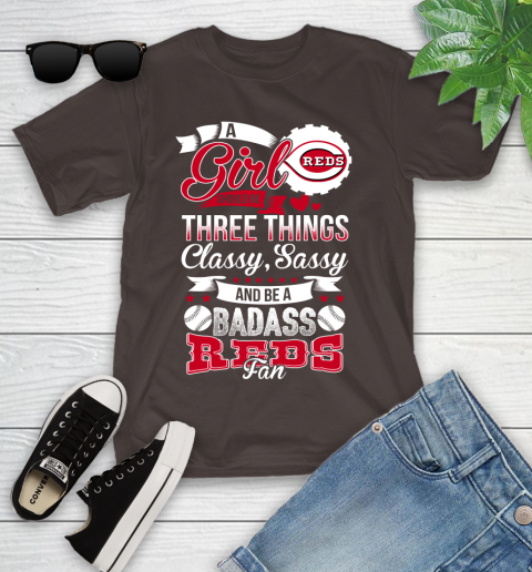Cincinnati Reds MLB Baseball A Girl Should Be Three Things Classy Sassy And A Be Badass Fan Youth T-Shirt 7