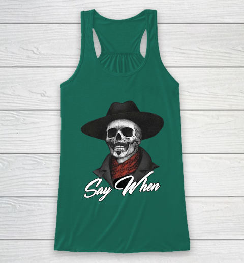 Say When Racerback Tank 5