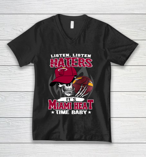 Listen Haters It is HEAT Time Baby NBA V-Neck T-Shirt