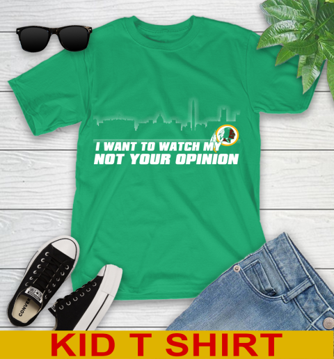 Washington Redskins NFL I Want To Watch My Team Not Your Opinion Youth T-Shirt 7