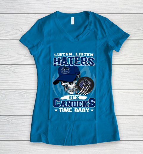 Listen Haters It is CANUCKS Time Baby NHL Women's V-Neck T-Shirt 5