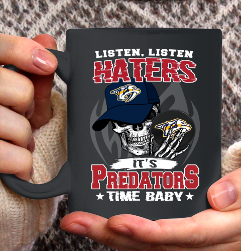 Listen Haters It is PREDATORS Time Baby NHL Ceramic Mug 11oz 2