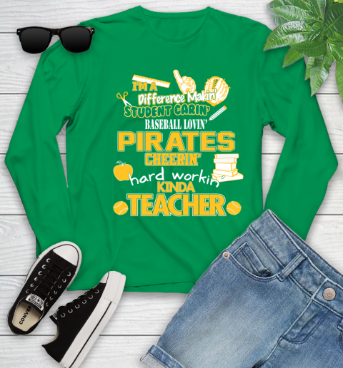 Pittsburgh Pirates MLB I'm A Difference Making Student Caring Baseball Loving Kinda Teacher Youth Long Sleeve 7