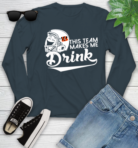 Cincinnati Bengals NFL Football This Team Makes Me Drink Adoring Fan Youth Long Sleeve 9