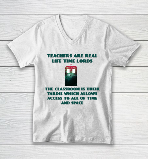 Doctor Who Shirt Teachers Are Real Life Time Lords V-Neck T-Shirt