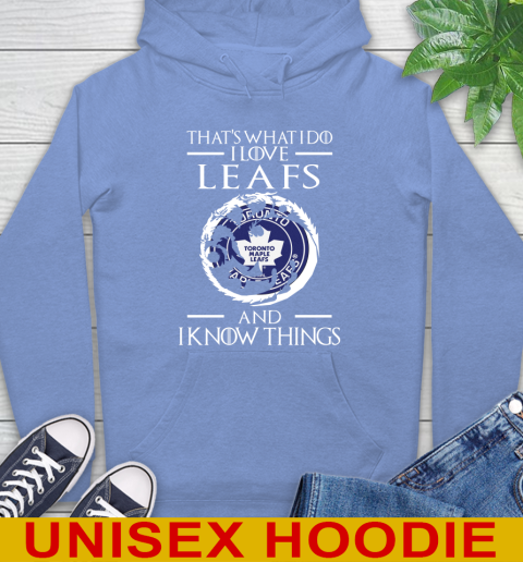 Toronto Maple Leafs NHL Hockey That's What I Do I Love My Team And I Know Things Game Of Thrones 23