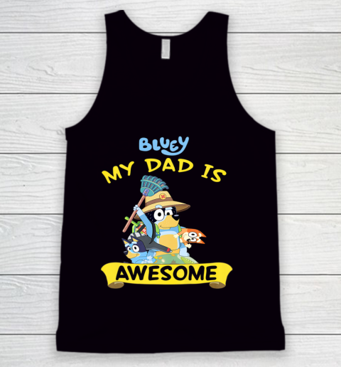 Blueys Dad My Dad Is Awesome Dad Father's Day Tank Top