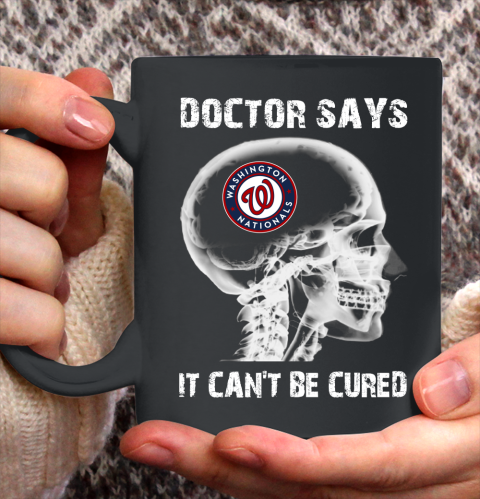 MLB Washington Nationals Baseball Skull It Can't Be Cured Shirt Ceramic Mug 11oz